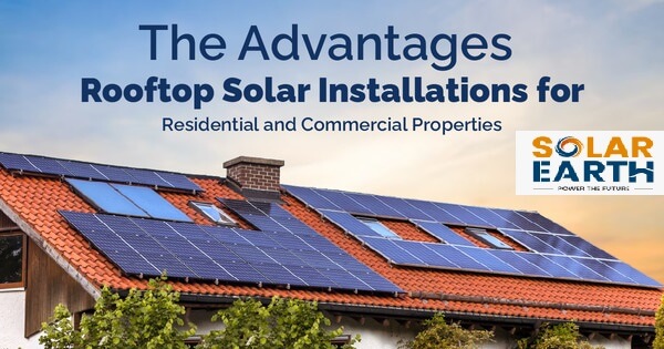 Advantages Rooftop Solar for Residential and Commercial Properties