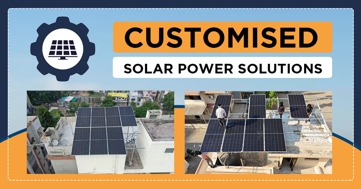 Customised Solar Power Solutions in Gujarat by Leading Solar Dealers