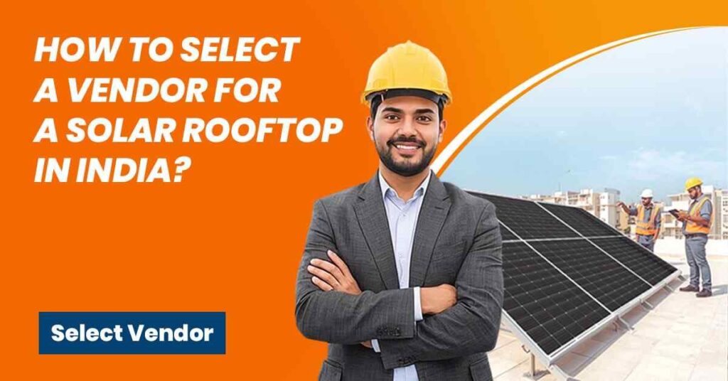 How to Select a Vendor for a Solar Rooftop in India
